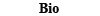Bio
